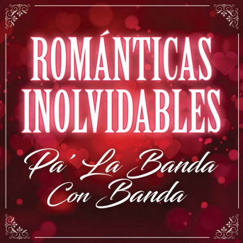 VA - ROMÁNTICAS INOLVIDABLES PA' LA BANDA CON BANDA (2022)