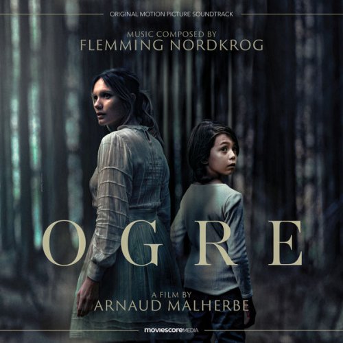 Flemming Nordkrog - Ogre (Original Motion Picture Soundtrack) (2022)