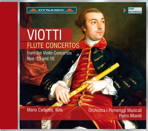 Mario Carbotta, Orchestra I Pomeriggi MusicalI, Pietro Mianiti - Viotti: Flute Concertos from the Violin Concertos Nos. 23 and 16 (2012)