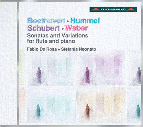 Stefania Neonato & Fabio De Rosa - Beethoven, Hummel, Schubert & Weber: Sonatas and Variations for flute and piano (2012)