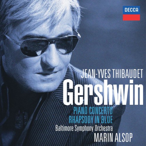 Jean-Yves Thibaudet, Marin Alsop, Baltimore Symphony Orchestra - Gershwin: Piano Cioncerto, Rhapsodie in Blue (2010)