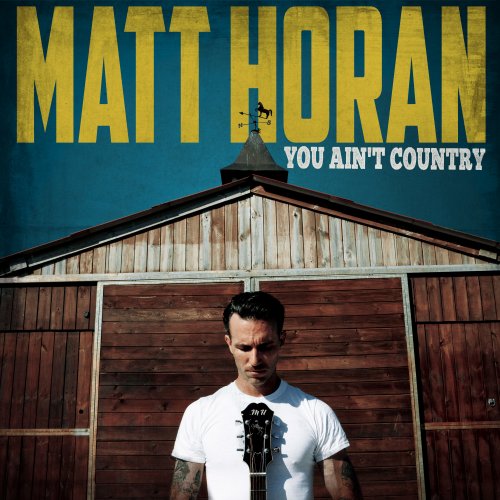 Matt Horan - You Ain't Country (2022) Hi Res