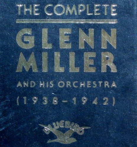 Glenn Miller - The Complete Glenn Miller And His Orchestra (1938-1942) [1991]