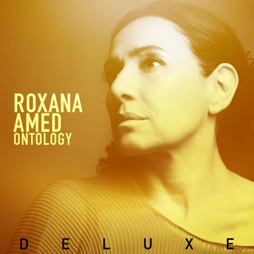 Roxana Amed - ONTOLOGY (Deluxe) (2022) [Hi-Res]