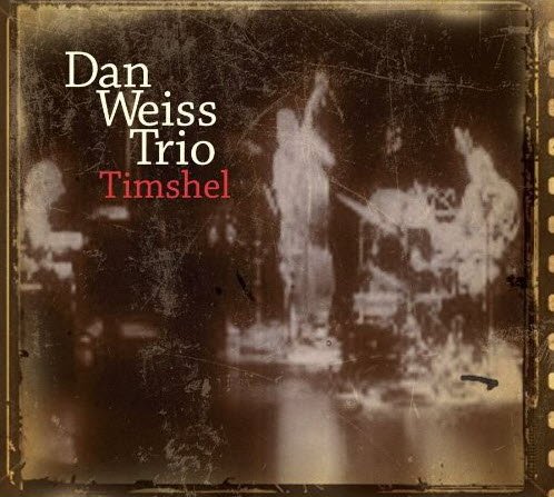 Dan Weiss Trio - Timshel (2010)