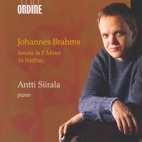 Antti Siirala - Brahms: Sonata in F minor; 16 Waltzes Op.39 (2004)