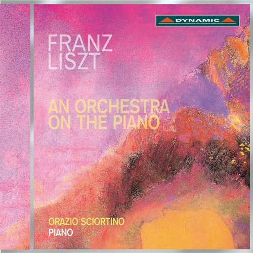 Orazio Sciortino - Liszt: An Orchestra on the Piano (2012)