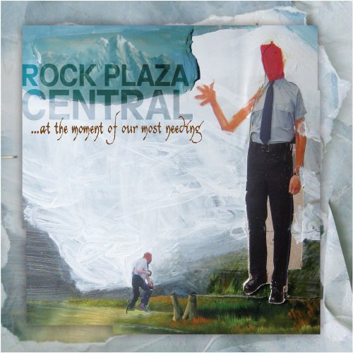 Rock Plaza Central - At The Moment Of Our Most Needing (2009)