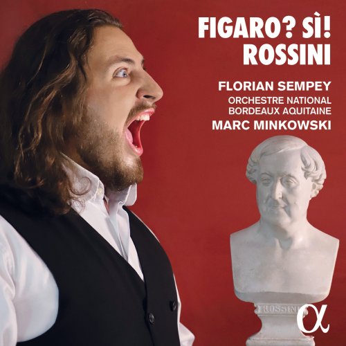 Florian Sempey, Orchestre National Bordeaux Aquitaine and Marc Minkowski - Rossini: Figaro? Sì! (2022) [Hi-Res]