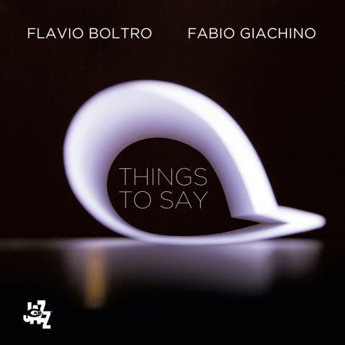 Flavio Boltro and Fabio Giachino - Things To Say (2022) [Hi-Res]