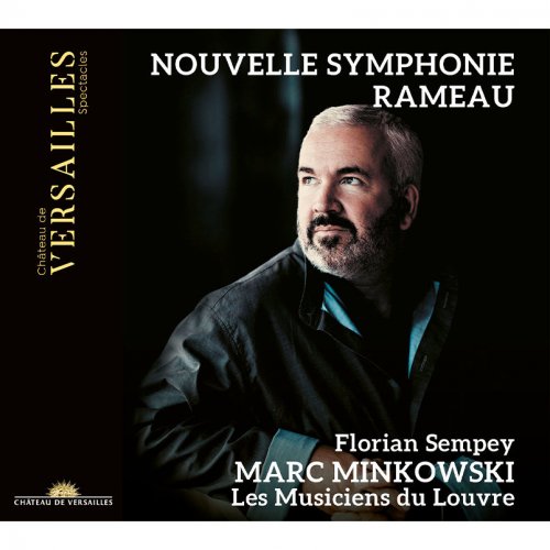 Florian Sempey, Les Musiciens du Louvre, Marc Minkowski - Rameau: Nouvelle symphonie (2022) [Hi-Res]