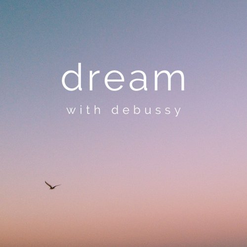 VA - Dream with Debussy (2022)