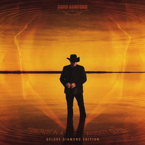 Gord Bamford - Diamonds in a Whiskey Glass (Deluxe Diamond Edition) (2022)