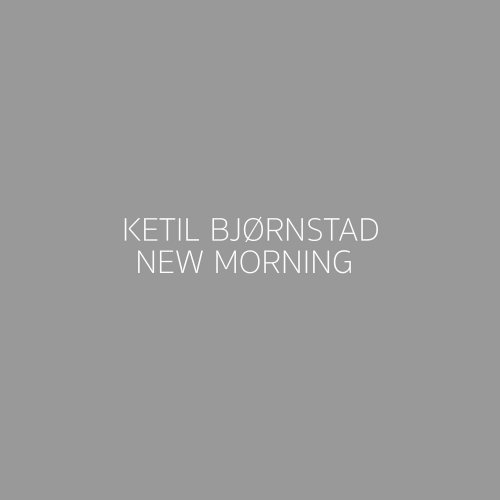 Ketil Bjørnstad - New Morning (2022) [Hi-Res]