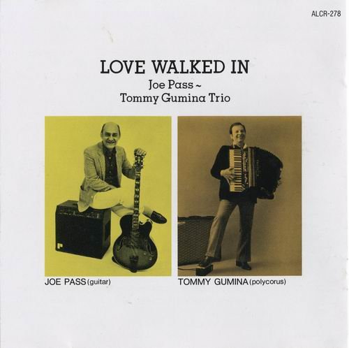 Joe Pass, Tommy Gumina Trio - Love Walked In (1992) CD Rip