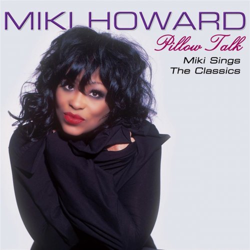 Miki Howard - Pillow Talk - Miki Sings The Classics (2006)