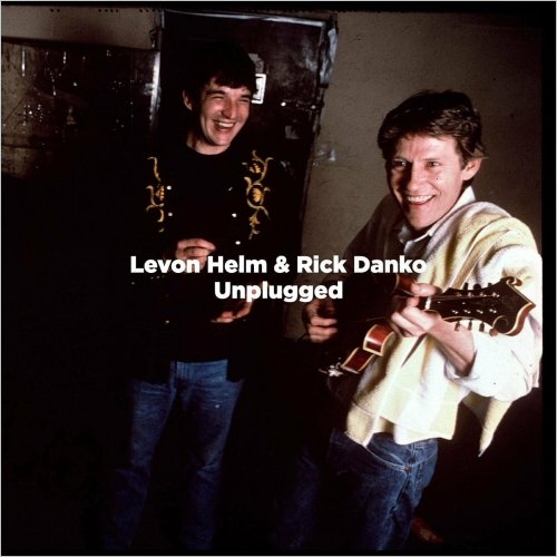 Levon Helm & Rick Danko - Unplugged (2021)