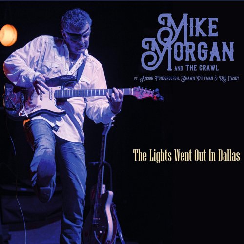 Mike Morgan & The Crawl - The Lights Went out in Dallas (2022)