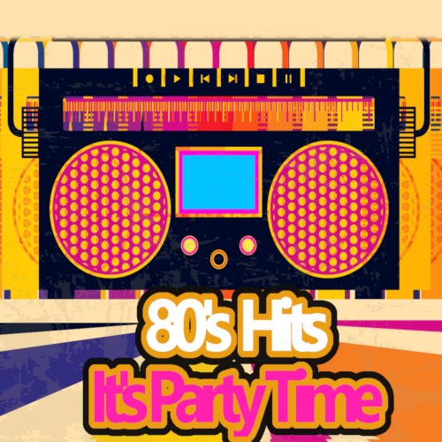 VA - 80's Hits It's Party Time (2022)