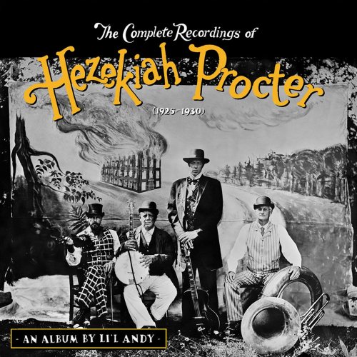 Li'l Andy - The Complete Recordings of Hezekiah Procter (2022)