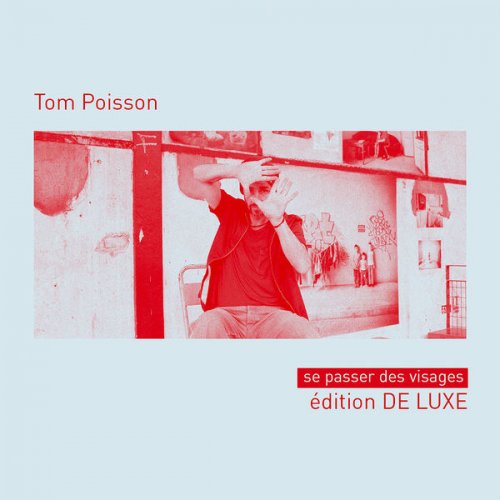 Tom Poisson - Se passer des visages (Deluxe) (2022)