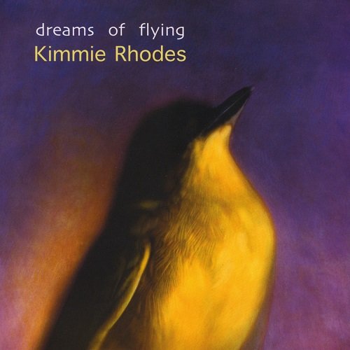 Kimmie Rhodes - Dreams of Flying (2010)