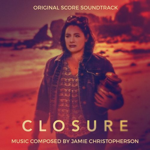 Jamie Christopherson - Closure (Original Score Soundtrack) (2022) [Hi-Res]