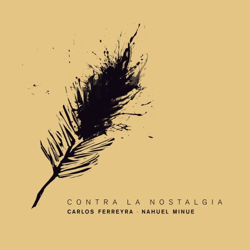 Carlos Ferreyra, Nahuel Minue - Contra la Nostalgia (2022) [Hi-Res]