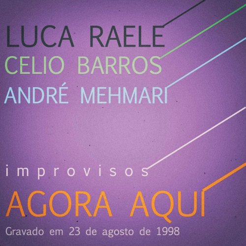 André Mehmari, Celio Barros, Luca Raele - Agora Aqui (2022) [Hi-Res]