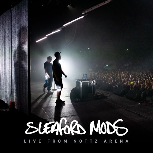 Sleaford Mods - Live at Nottz Arena (2022) Hi Res