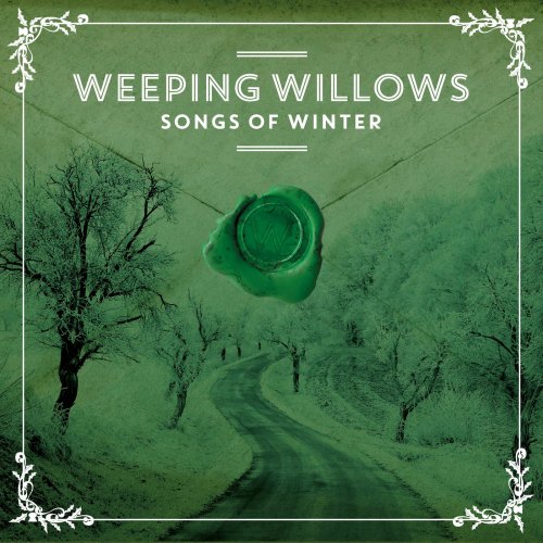 Weeping Willows - Songs of Winter (2021) [Hi-Res]