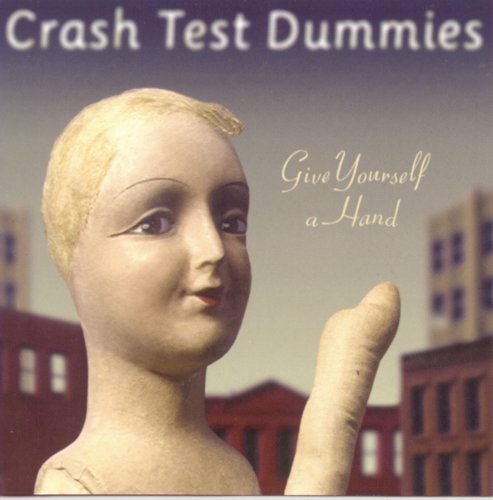 Crash Test Dummies - Give Yourself a Hand (1998)