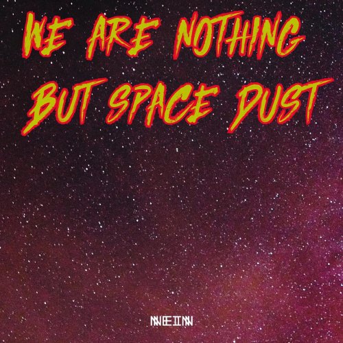 Celestino - We Are Nothing But Space Dust (2022)