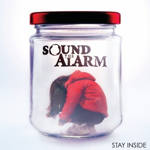 Sound The Alarm - Stay Inside (2007)