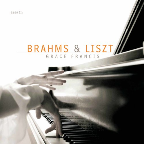 Grace Francis - Brahms & Liszt: Piano Works (2009)