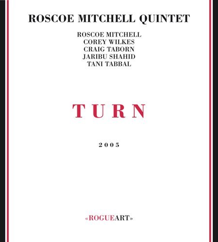 Roscoe Mitchell Quintet - Turn (2005)