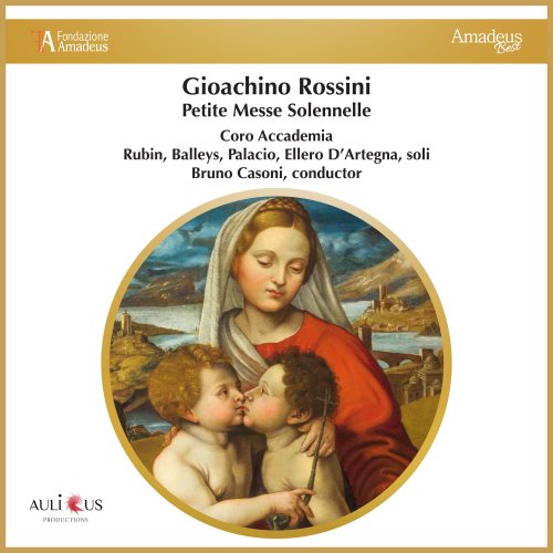 Coro Accademia, Bruno Casoni, Cristina Rubin, Brigitte Balleys, Ernesto Palacio and Francesco Ellero D’Artegna - Rossini: Petite Messe Solennelle (2022)