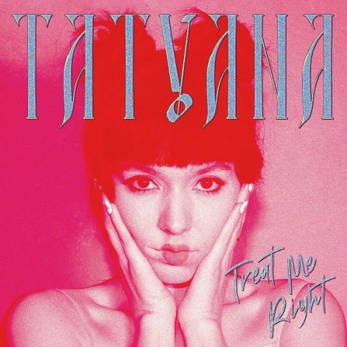 Tatyana - Treat Me Right (2022)