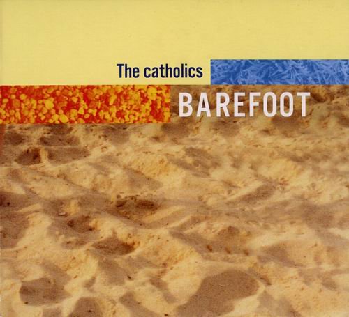 The Catholics - Barefoot (1999)