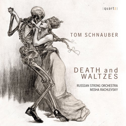 Misha Rachlevsky, Russian String Orchestra - Tom Schnauber: Death & Waltzes (2017)