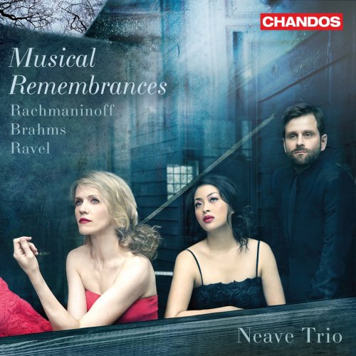 Neave Trio - Musical Remembrances - Rachmaninoff Brahms Ravel Piano Trios (2022) [Hi-Res]