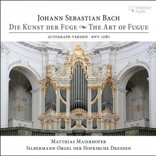 Matthias Maierhofer - J.S. Bach: Die Kunst der Fuge, BWV 1080 (2019) [Hi-Res]