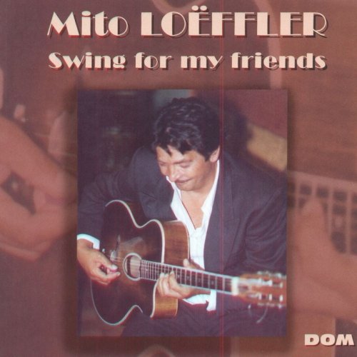 Mito Loeffler - Swing for My Friends (2002)