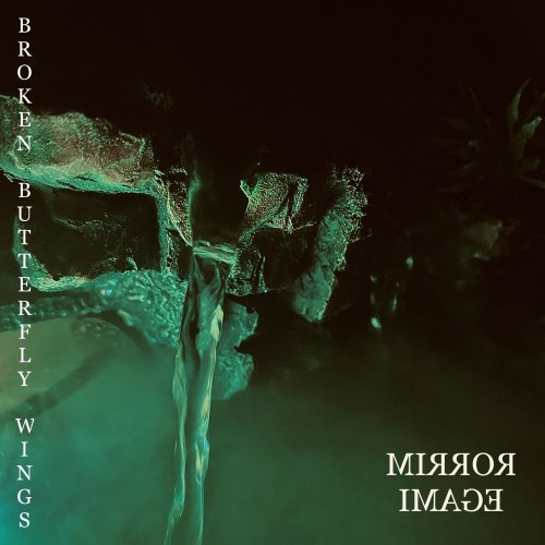 Mirror Image - Broken Butterfly Wings (2022)