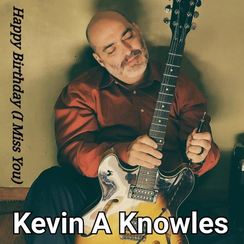 Kevin A Knowles - Happy Birthday (2022)