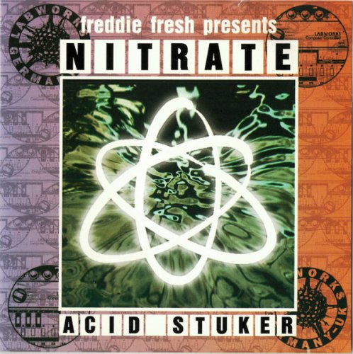 Freddie Fresh Presents Nitrate - Acid Stuker (1996)