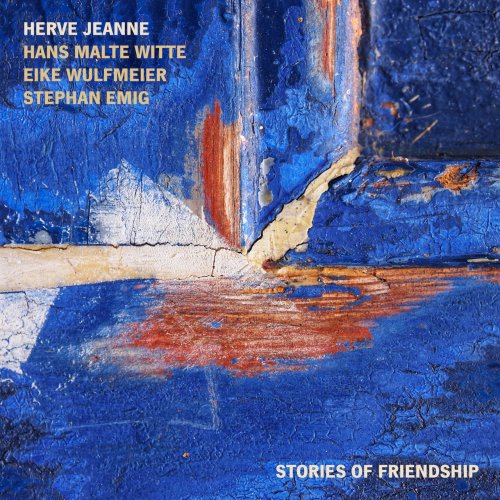 Hervé Jeanne, Hans Malte Witte, Eike Wulfmeier, Stephan Emig - Stories Of Friendship (2022)