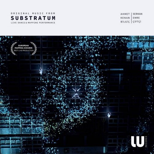 Ahmet Kenan Bilgiç, Serkan Emre Çiftçi - Substratum (Original Music from Live  Dance & Mapping Performance) (2019) [Hi-Res]