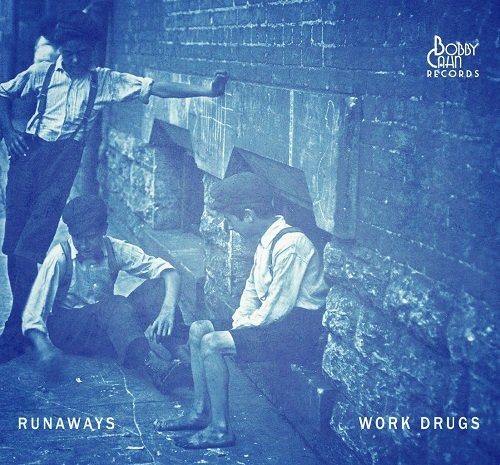 Work Drugs - Runaways (2014)