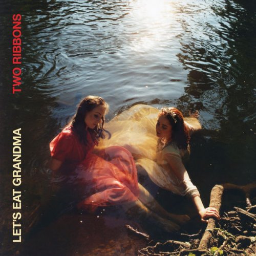 Let's Eat Grandma - Two Ribbons (2022) [Hi-Res]